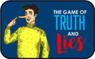 The Game of Truth or Lies!